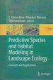 Predictive Species and Habitat Modeling in Landscape Ecology: Concepts and Applications