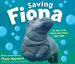 Saving Fiona: the Story of the World's Most Famous Baby Hippo