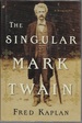 The Singular Mark Twain: a Biography