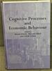 Cognitive Processes and Economic Behavior