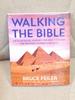 Walking the Bible, an Illustrated Journey for Kids Through the Greatest Stories Ever Told
