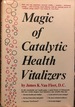 Magic of Catalytic Health Vitalizers