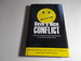 Have a Nice Conflict: a Story of Finding Success & Satisfaction in the Most Unlikely Places