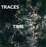 Traces of Time: Photographic Explorations of the Natural World. January 25-March 25, 2016. [Exhibition Catalogue].