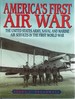 America's First Air War: the United States Army, Naval and Marine Air Services in the First World War