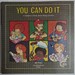You Can Do It: a Children's Book About Being Creative (the Ready-Set-Grow Series)