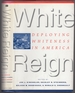 White Reign: Deploying Whiteness in America