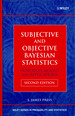 Subjective and Objective Bayesian Statistics: Principles, Models, and Applications (Second Edition)