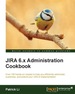 Jira 6. X Administration Cookbook