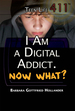 I Am a Digital Addict. Now What?