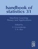 Handbook of Statistics: Machine Learning: Theory and Applications