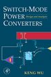 Switch-Mode Power Converters: Design and Analysis