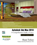 Autodesk 3ds Max 2018: a Comprehensive Guide, 18th Edition