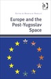 Europe and the Post-Yugoslav Space