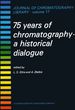 75 Years of Chromatography: a Historical Dialogue