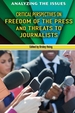 Critical Perspectives on Freedom of the Press and Threats to Journalists