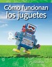 Cmo Funcionan Los Juguetes (How Toys Work)