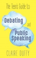 The Teen's Guide to Debating and Public Speaking