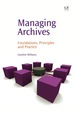 Managing Archives: Foundations, Principles and Practice