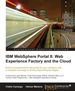 Ibm Websphere Portal 8: Web Experience Factory and the Cloud