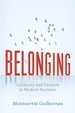 Belonging: Solidarity and Division in Modern Societies