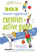 303 Tween-Approved Exercises and Active Games