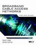 Broadband Cable Access Networks: the Hfc Plant