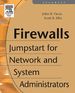 Firewalls: Jumpstart for Network and Systems Administrators