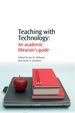 Teaching With Technology: an Academic Librarian's Guide