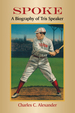 Spoke: a Biography of Tris Speaker