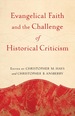 Evangelical Faith and the Challenge of Historical Criticism