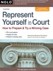 Represent Yourself in Court: How to Prepare & Try a Winning Case