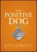 The Positive Dog: a Story About the Power of Positivity