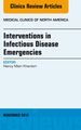 Interventions in Infectious Disease Emergencies, an Issue of Medical Clinics