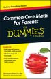 Common Core Math for Parents for Dummies With Videos Online