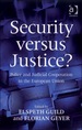 Security Versus Justice? : Police and Judicial Cooperation in the European Union