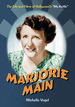Marjorie Main: the Life and Films of Hollywood's "Ma Kettle"