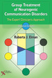 Group Treatment of Neurogenic Communication Disorders: the Expert Clinician's Approach