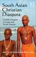 South Asian Christian Diaspora: Invisible Diaspora in Europe and North America