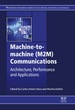 Machine-to-Machine (M2m) Communications: Architecture, Performance and Applications