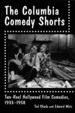 The Columbia Comedy Shorts: Two-Reel Hollywood Film Comedies, 1933-1958
