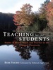 Teaching for the Students: Habits of Heart, Mind, and Practice in the Engaged Classroom