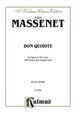 Don Quixote, an Opera in Five Acts: Vocal Score With French and English Text