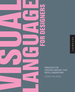 Visual Language for Designers: Principles for Creating Graphics That People Understand