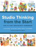 Studio Thinking From the Start: the K-8 Art Educator's Handbook