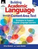 Building Academic Language Through Content-Area Text: Strategies to Support Ells