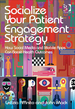 Socialize Your Patient Engagement Strategy: How Social Media and Mobile Apps Can Boost Health Outcomes