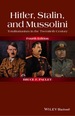 Hitler, Stalin, and Mussolini: Totalitarianism in the Twentieth Century