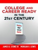 College and Career Ready in the 21st Century: Making High School Matter