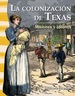 La Colonizacin De Texas: Misiones Y Colonos (the Colonization of Texas: Missions and Sett